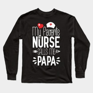 My Favorite Nurse Calls Me Papi Birthday Gift For Dad Father's Day Long Sleeve T-Shirt